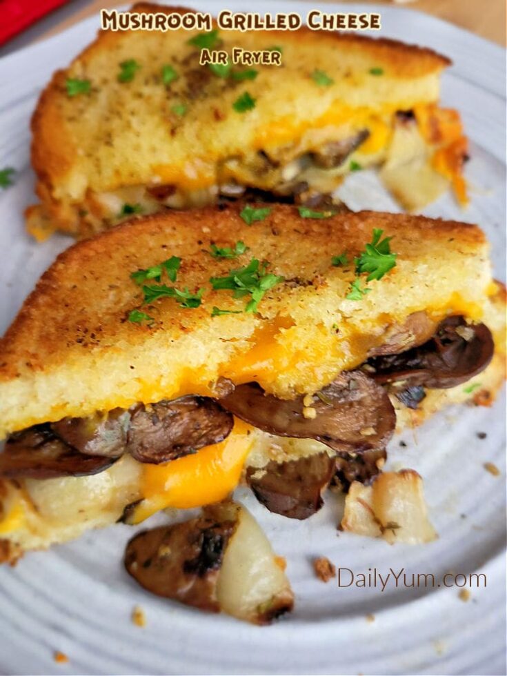 Air Fryer Mushroom Grilled Cheese